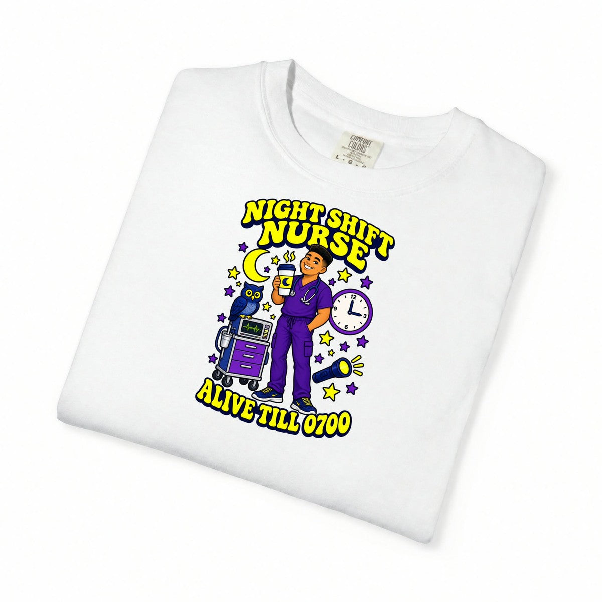 Night Shift Male Nurse Alive Till 0700 Tee