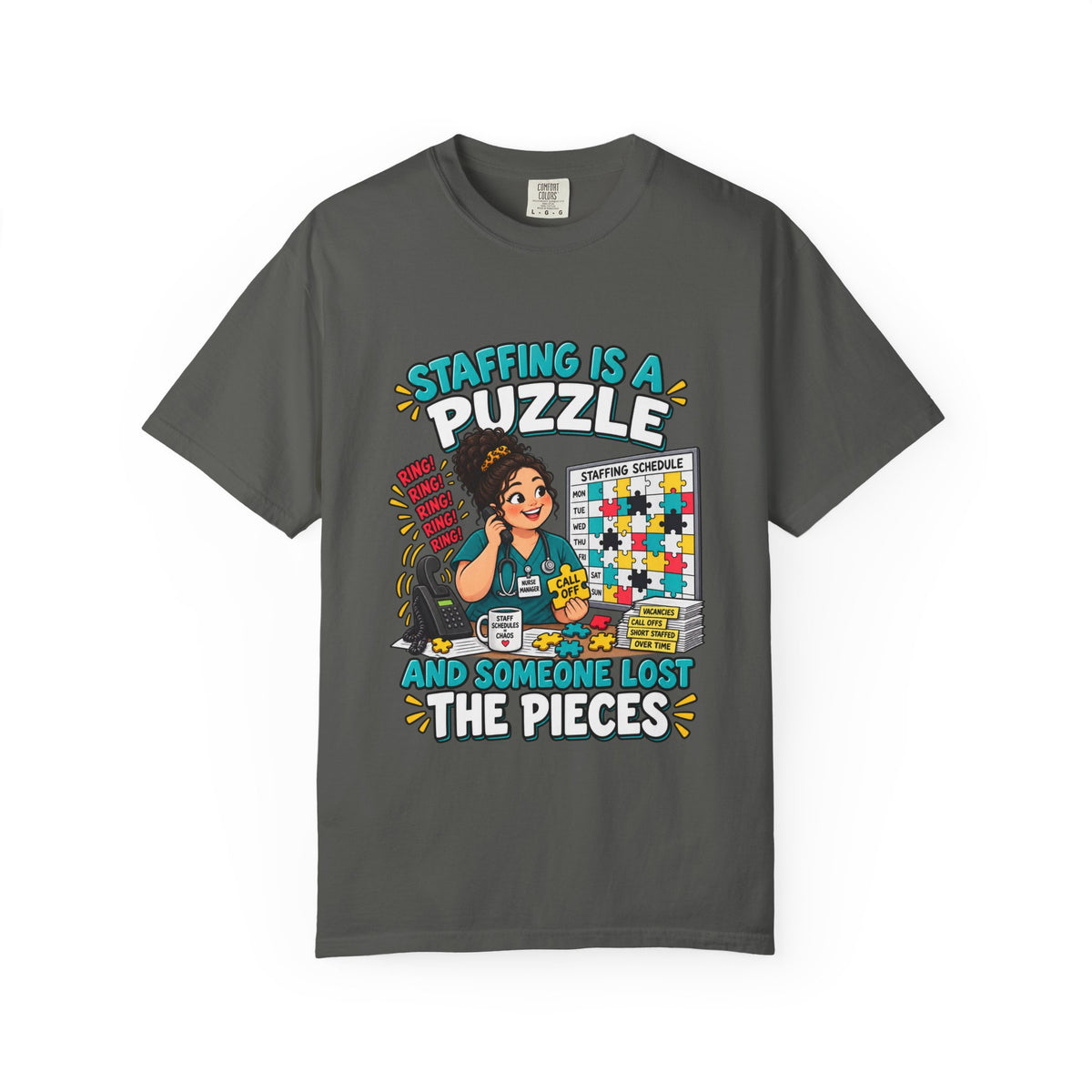 Staffing Is a Puzzle and Someone Lost the Pieces Nurse Manager Comfort Colors T-Shirt