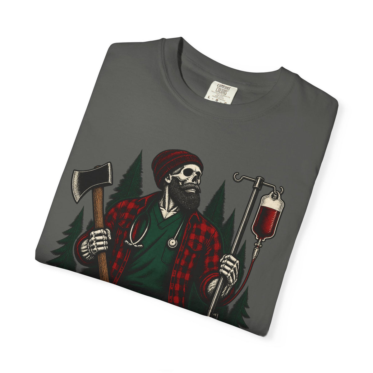 Chop Wood Hang Bags Save Lives Murse Skeleton Nurse Comfort Colors T-Shirt