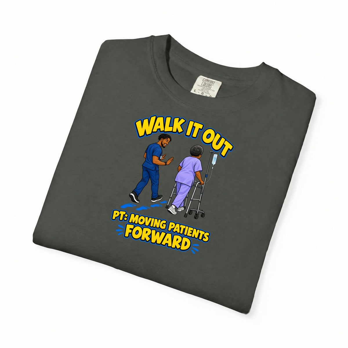 Walk It Out Male Physical Therapist Comfort Colors T-Shirt