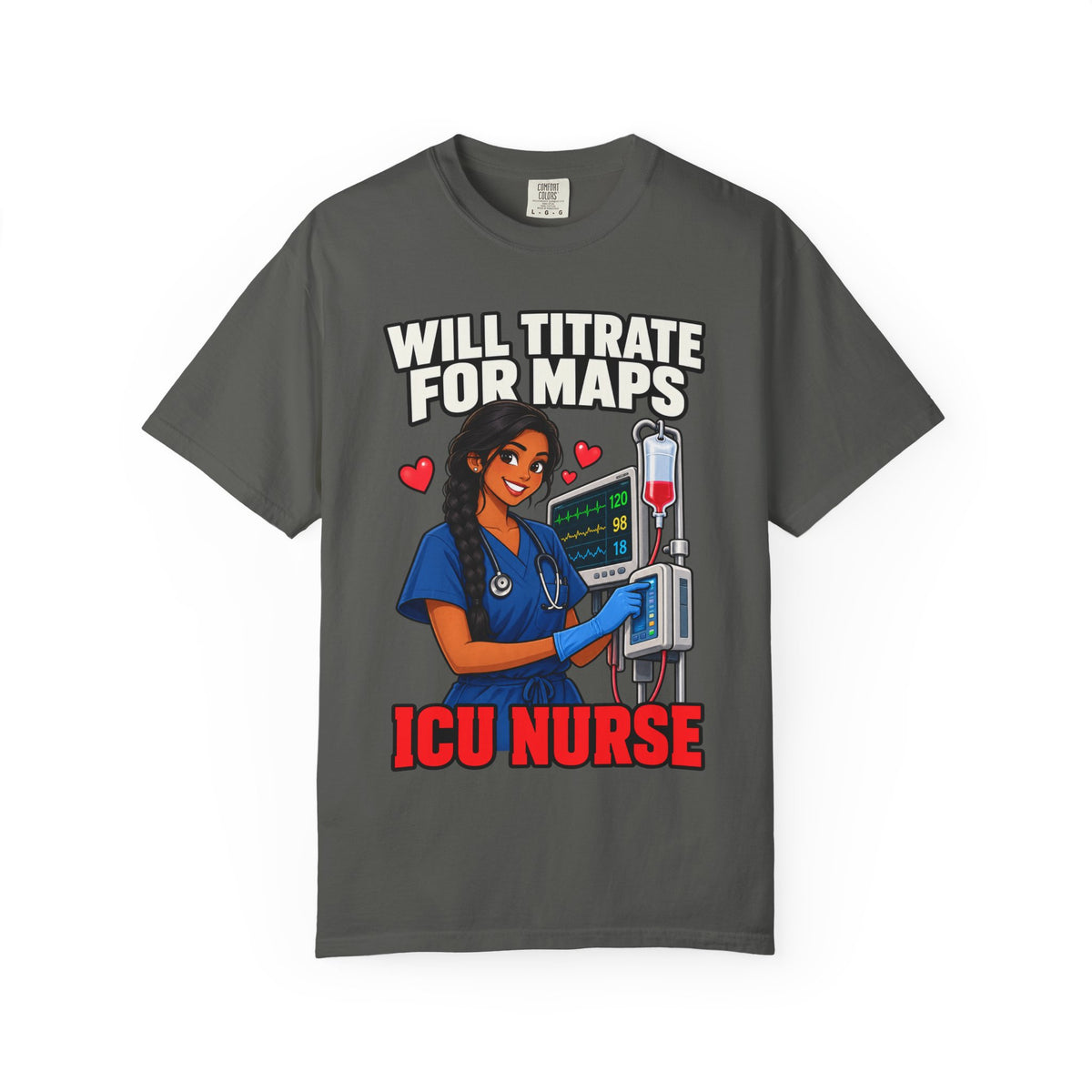 Will Titrate for MAPs ICU Nurse Tee (Long Braid)