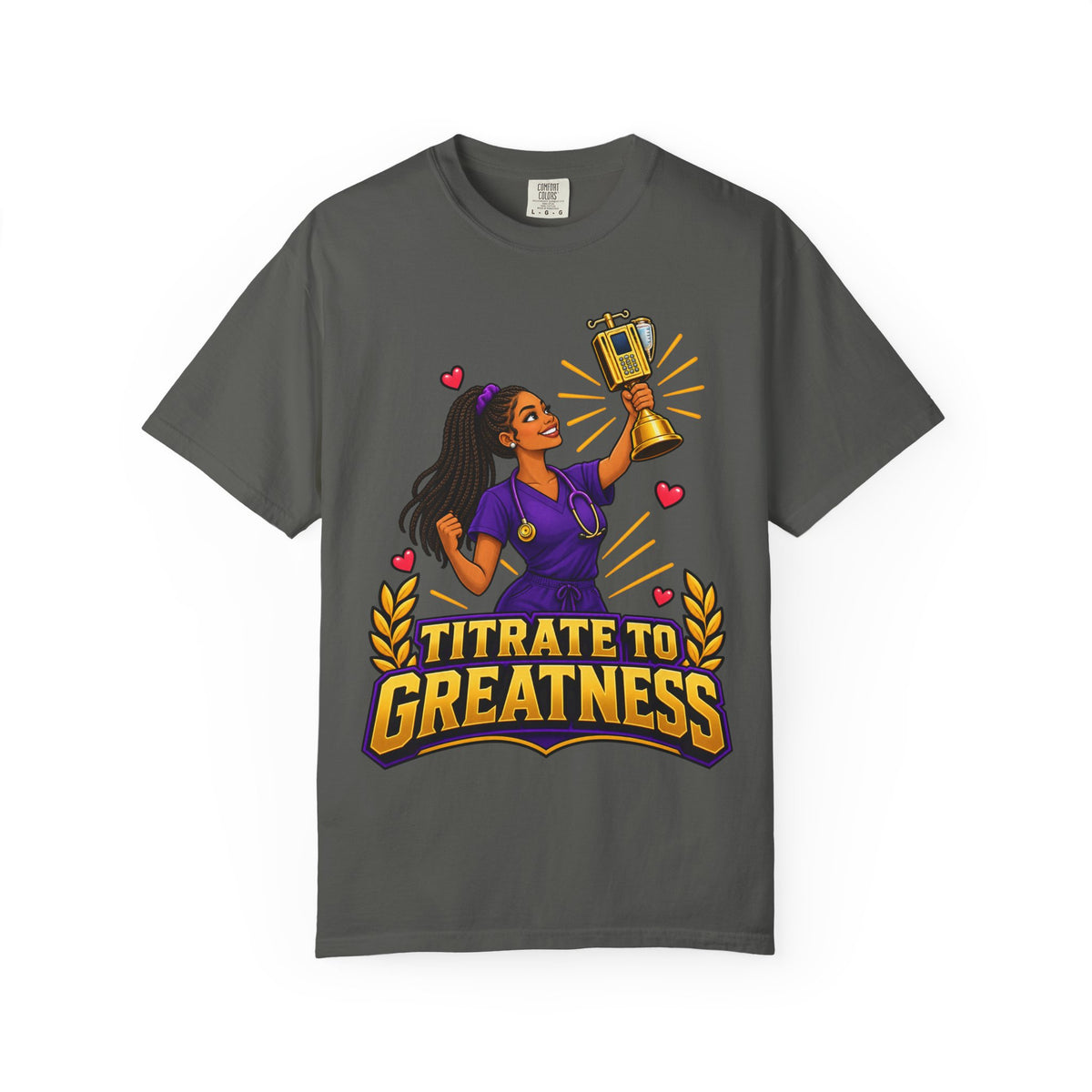 Titrate to Greatness ICU Nurse Tee (Long Braids)