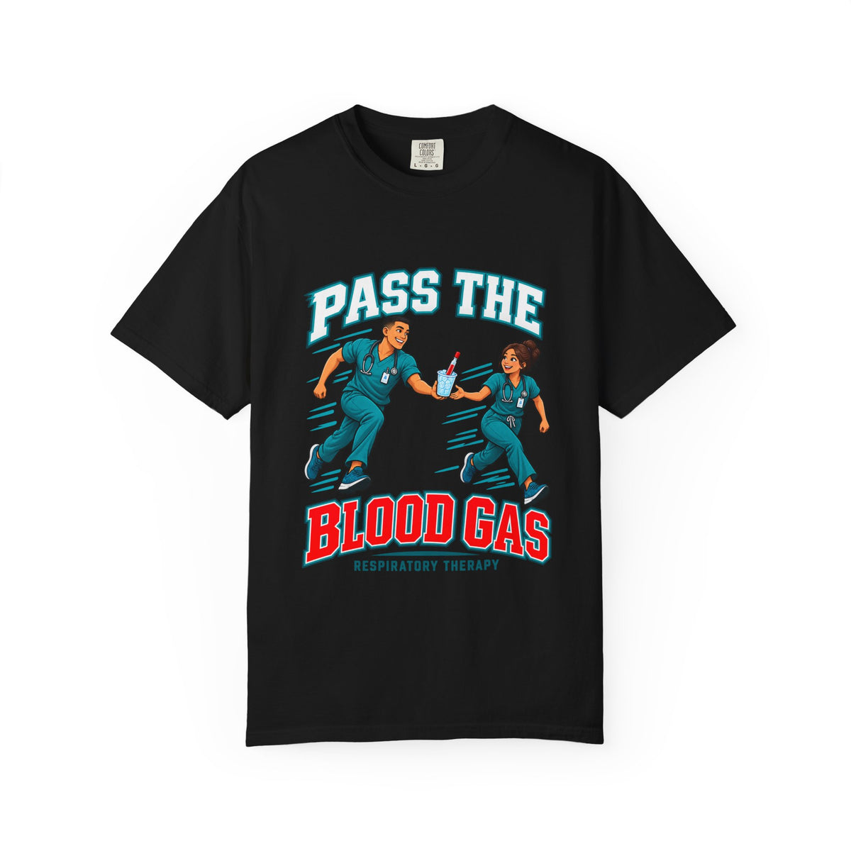 Pass the Blood Gas Male Respiratory Therapist Comfort Colors T-Shirt