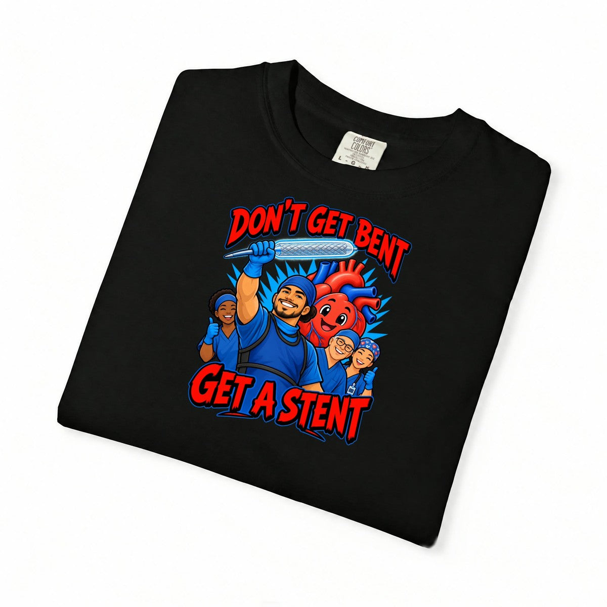 Don't Get Bent Get a Stent Cardiac Male Nurse Tee