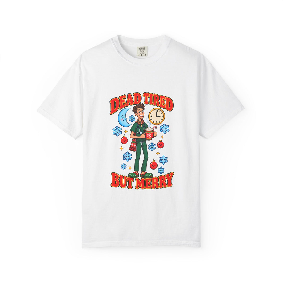 Dead Tired But Merry Night Shift Christmas Comfort Colors T-Shirt