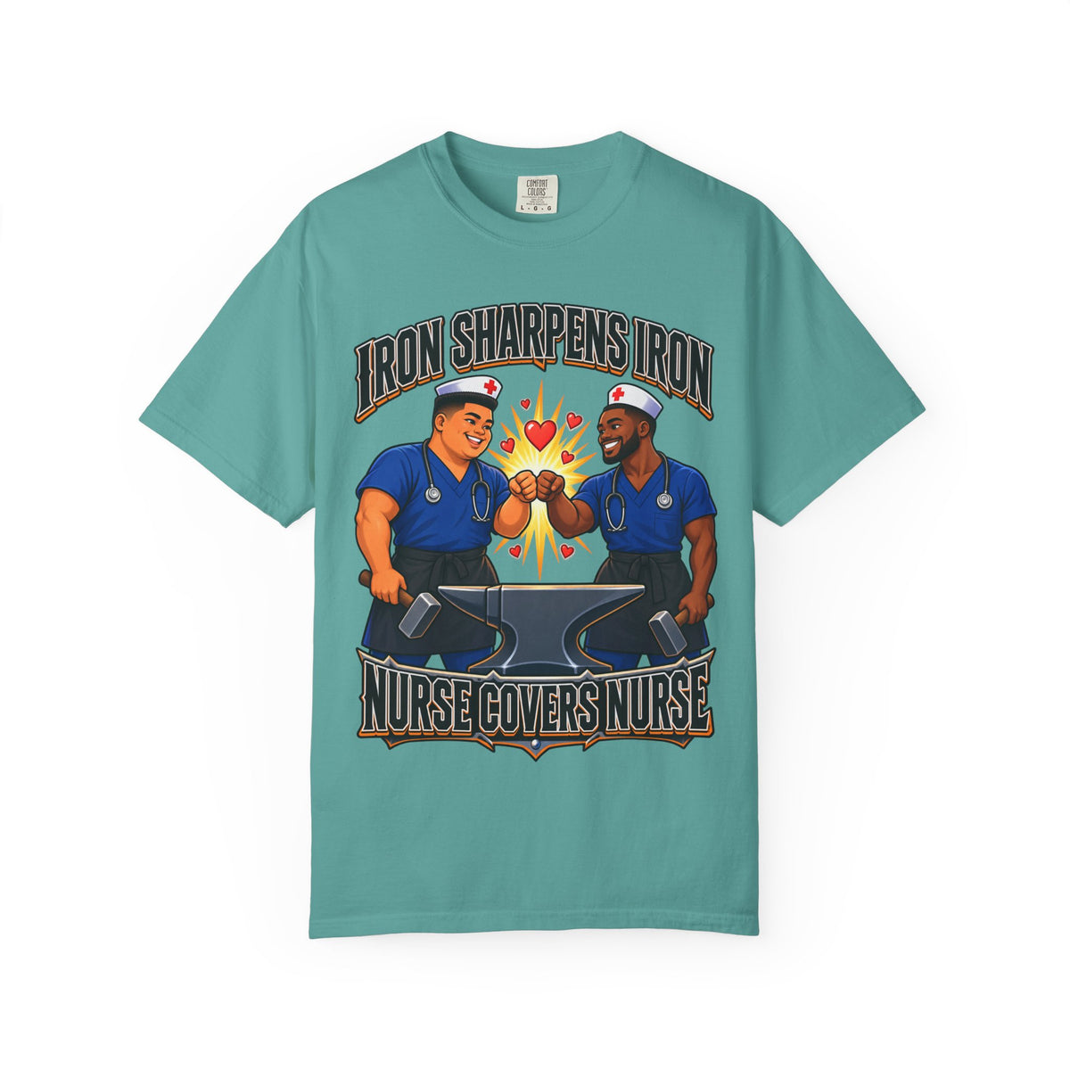 Iron Sharpens Iron Nurse Covers Nurse Male Nurse Tee