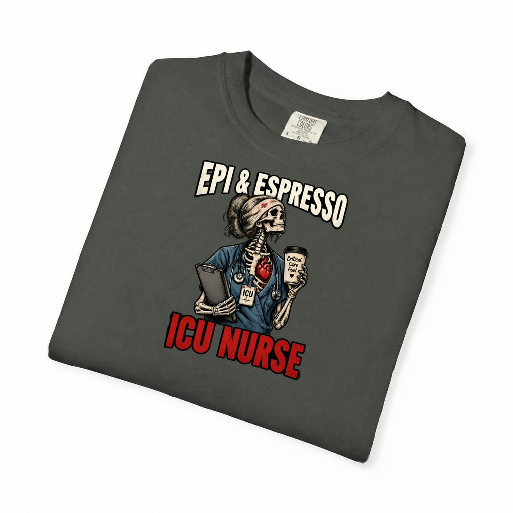 Epi and Espresso Skeleton ICU Nurse Comfort Colors T-Shirt folded