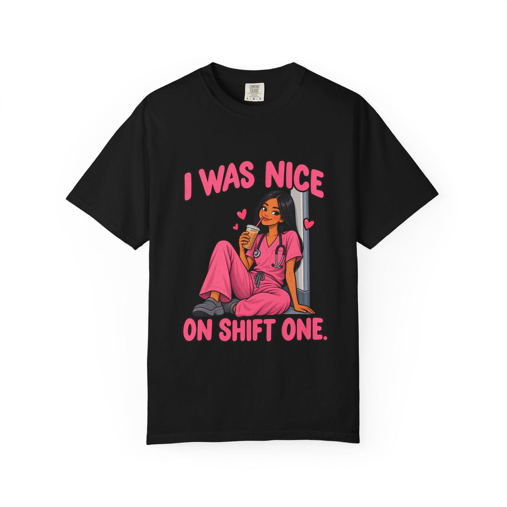 I Was Nice on Shift One Nurse Tee (Long Hair)