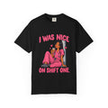 I Was Nice on Shift One Nurse Tee (Long Hair)