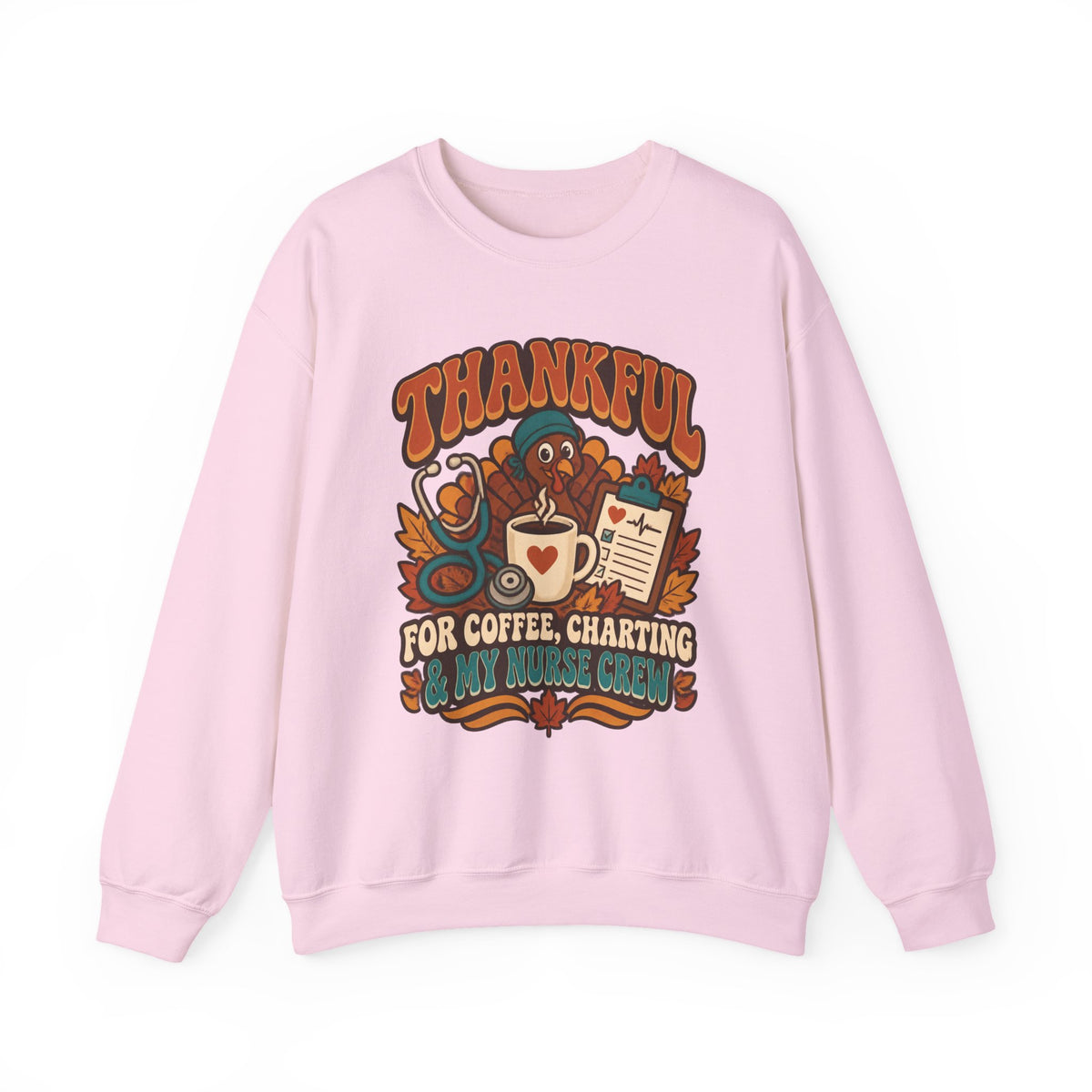 Thankful for Coffee Charting & My Nurse Crew Thanksgiving Nurse Crewneck Sweatshirt