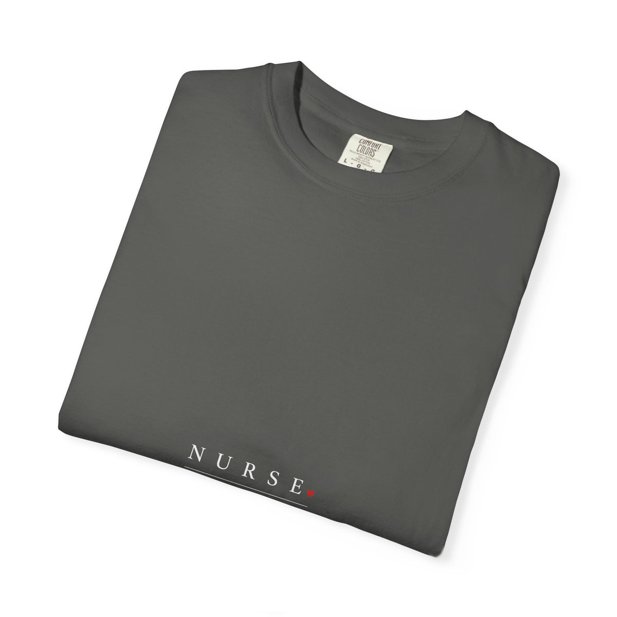 Nurse Care Compassion Courage Minimal Comfort Colors T-Shirt