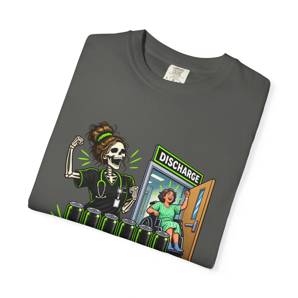4 Shifts 6 Energy Drinks 1 Discharge Skeleton Nurse Comfort Colors T-Shirt
