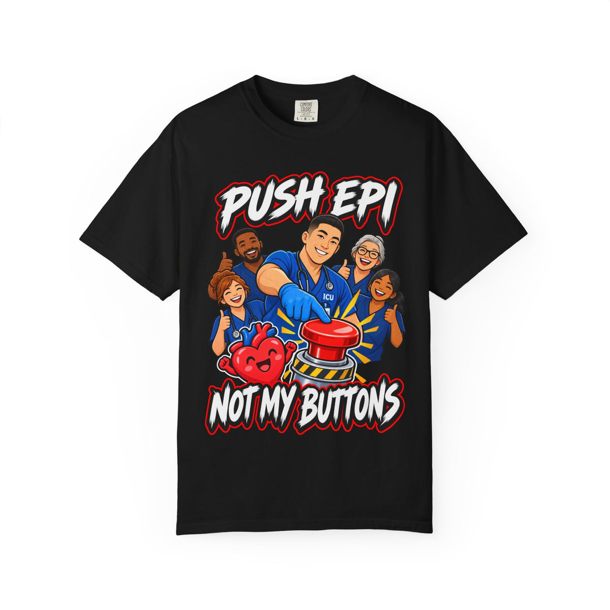 Push Epi Not My Buttons ICU Male Nurse Tee