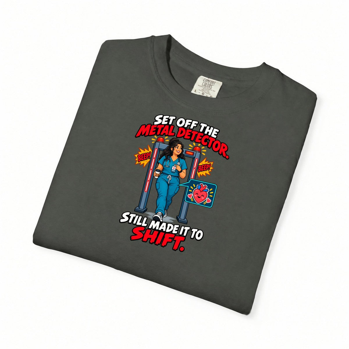Set Off the Metal Detector Still Made It to Shift Hip Replacement Nurse Womens Limited Edition Comfort Colors T-Shirt
