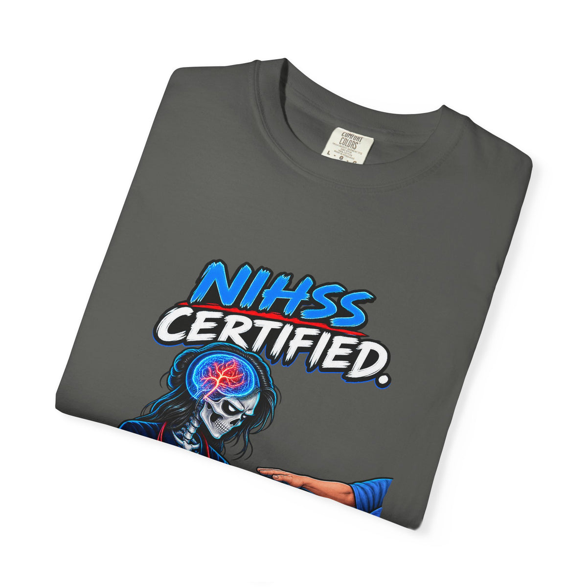 NIHSS Certified I Saw That Pronator Drift Neuro Nurse Comfort Colors T-Shirt