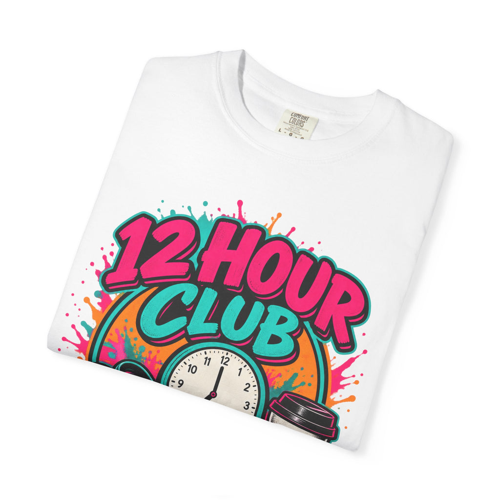 12 Hour Club Survived Another Shift Nurse Comfort Colors T-Shirt