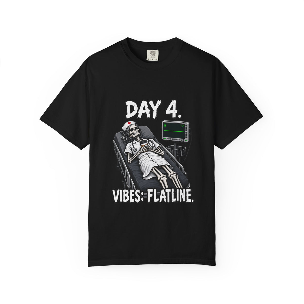 Day 4 Vibes Flatline Skeleton Nurse Comfort Colors T-Shirt