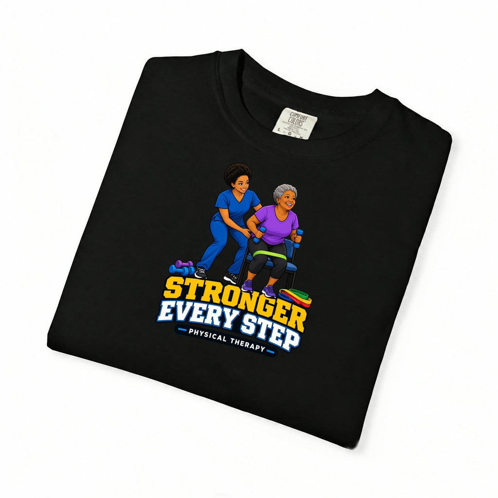 Stronger Every Step Women's Physical Therapist Comfort Colors T-Shirt