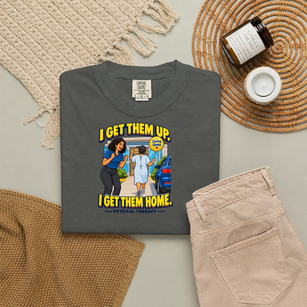 I Get Them Up I Get Them Home Women's Physical Therapist Comfort Colors T-Shirt