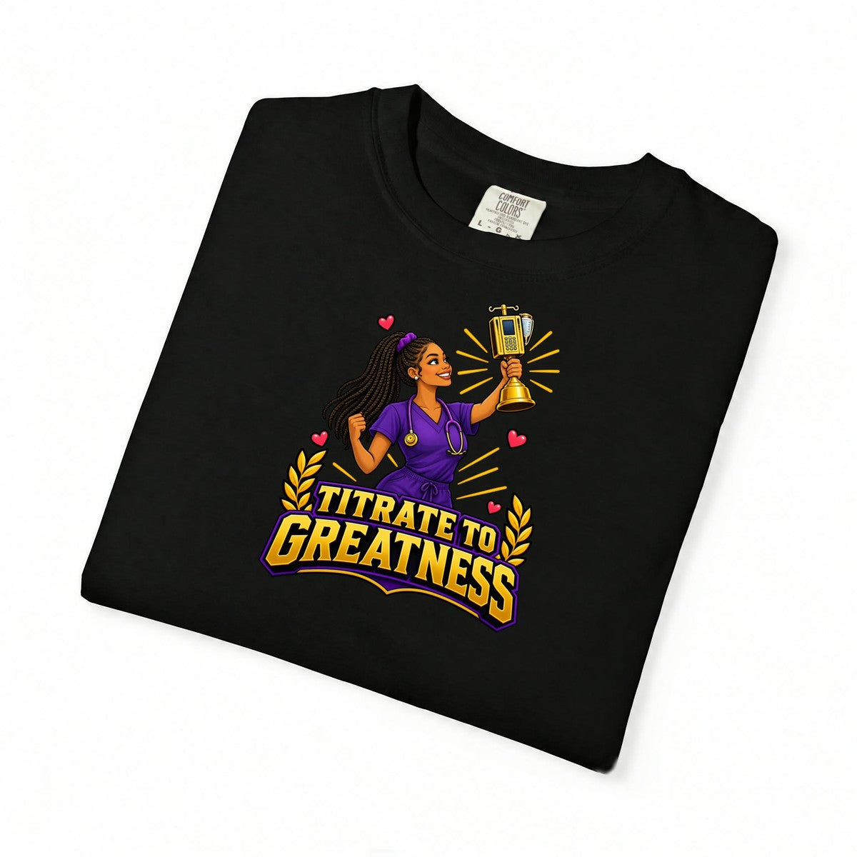 Titrate to Greatness ICU Nurse Tee (Long Braids)