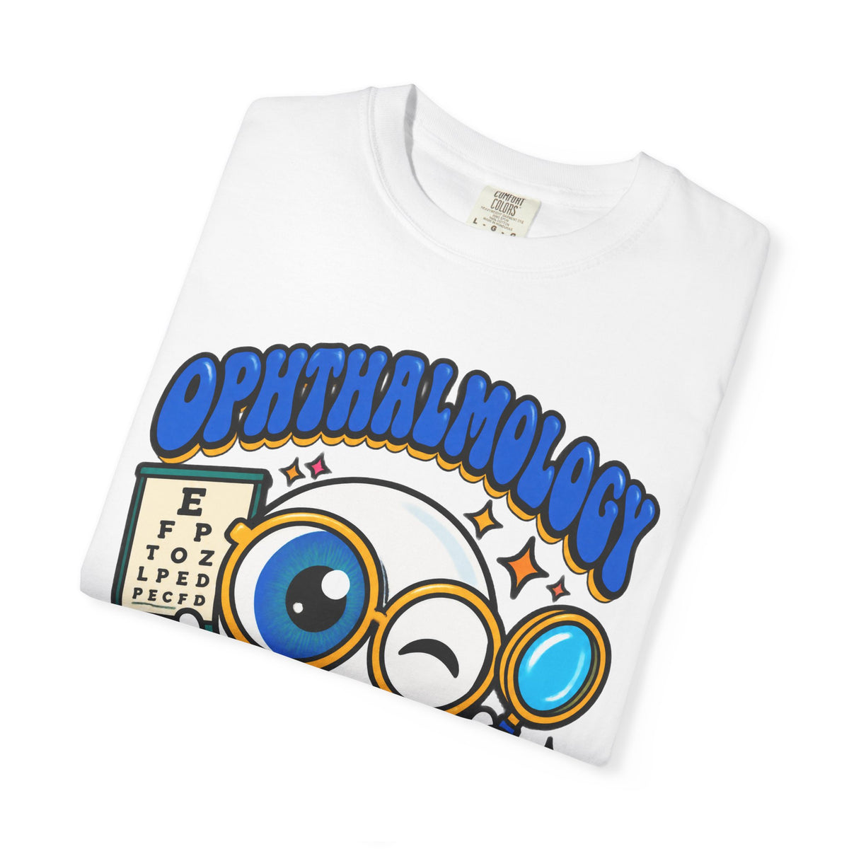 Ophthalmology I've Got My Eye on You Funny Eye Doctor Comfort Colors T-Shirt