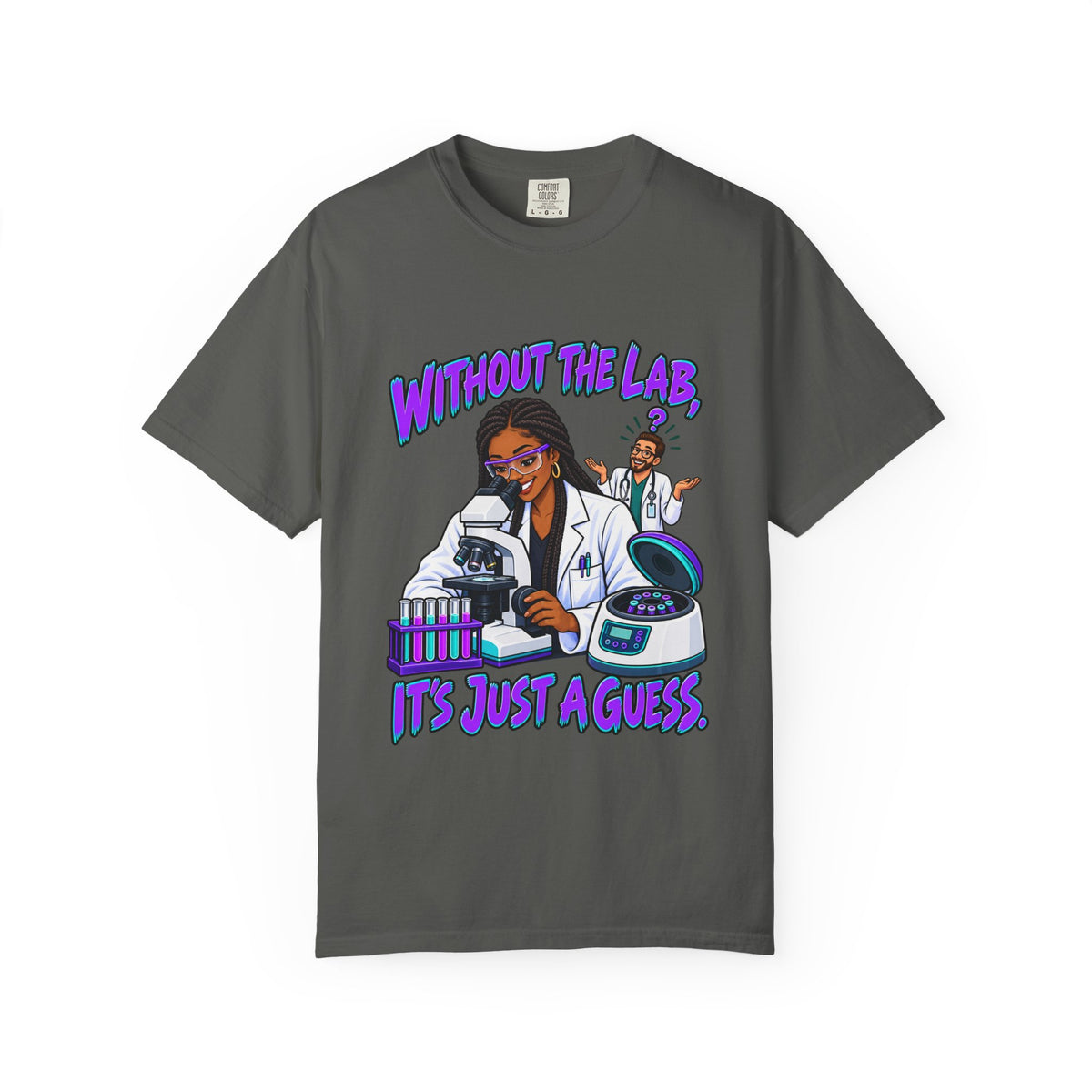 Without the Lab It's Just a Guess Women's Lab Tech Comfort Colors T-Shirt