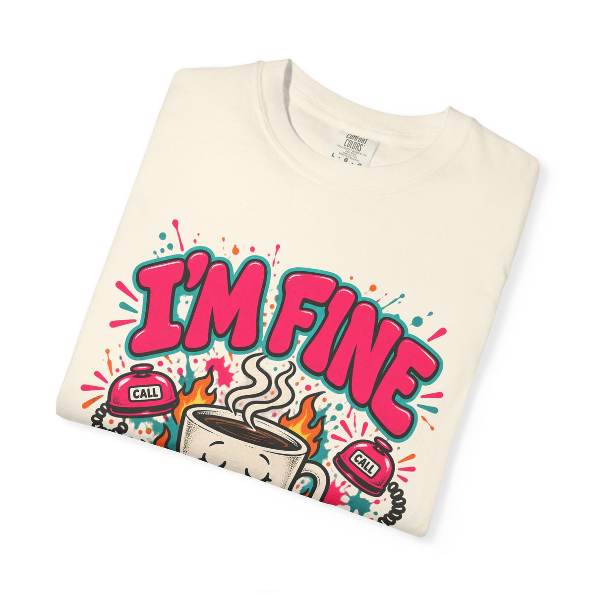 I'm Fine It's Fine Everything's Fine Funny Nurse Comfort Colors T-Shirt