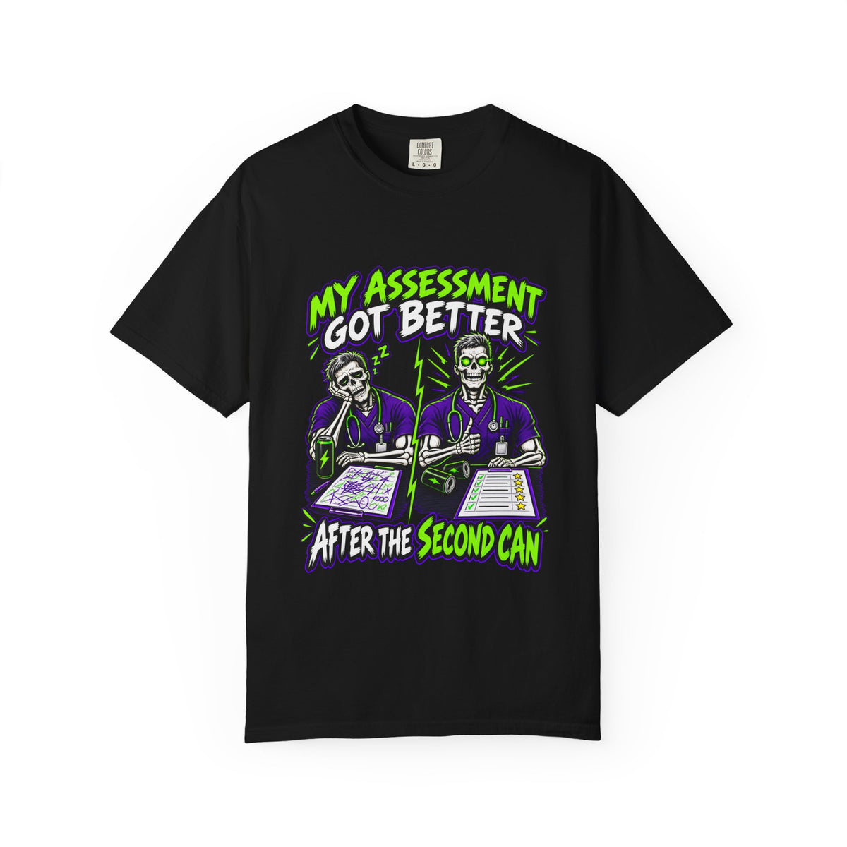 My Assessment Got Better After the Second Can Skeleton Male Nurse Comfort Colors T-Shirt