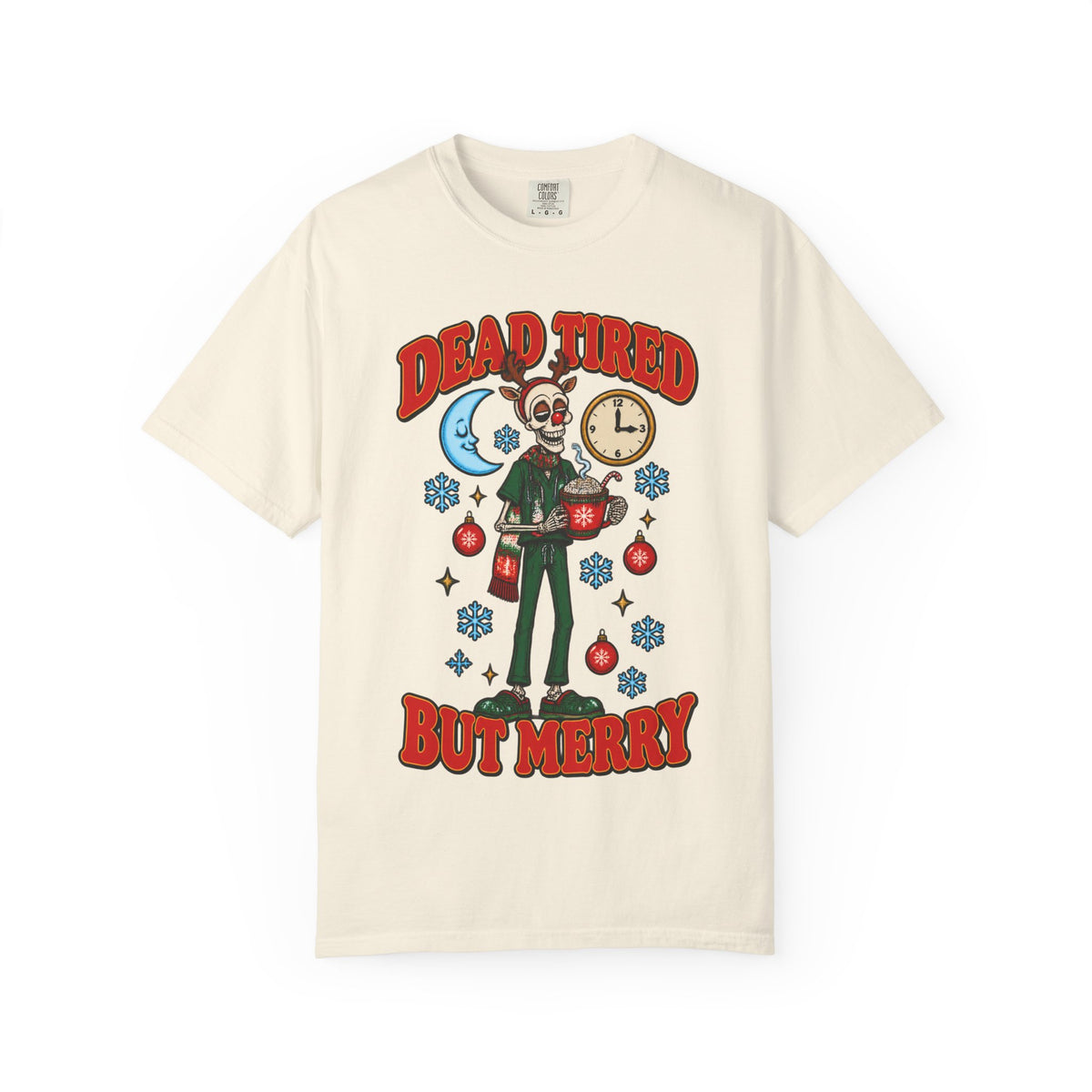 Dead Tired But Merry Skeleton Night Shift Christmas Comfort Colors T-Shirt