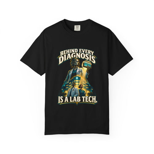 Behind Every Diagnosis Is a Lab Tech Skeleton Comfort Colors T-Shirt