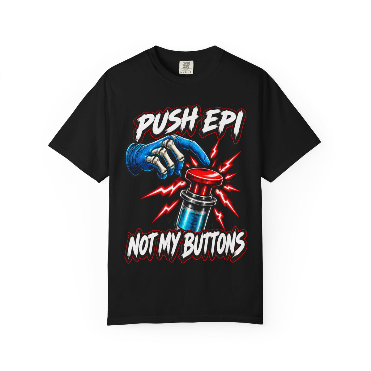 Push Epi Not My Buttons Skeleton ICU Nurse Comfort Colors T-Shirt