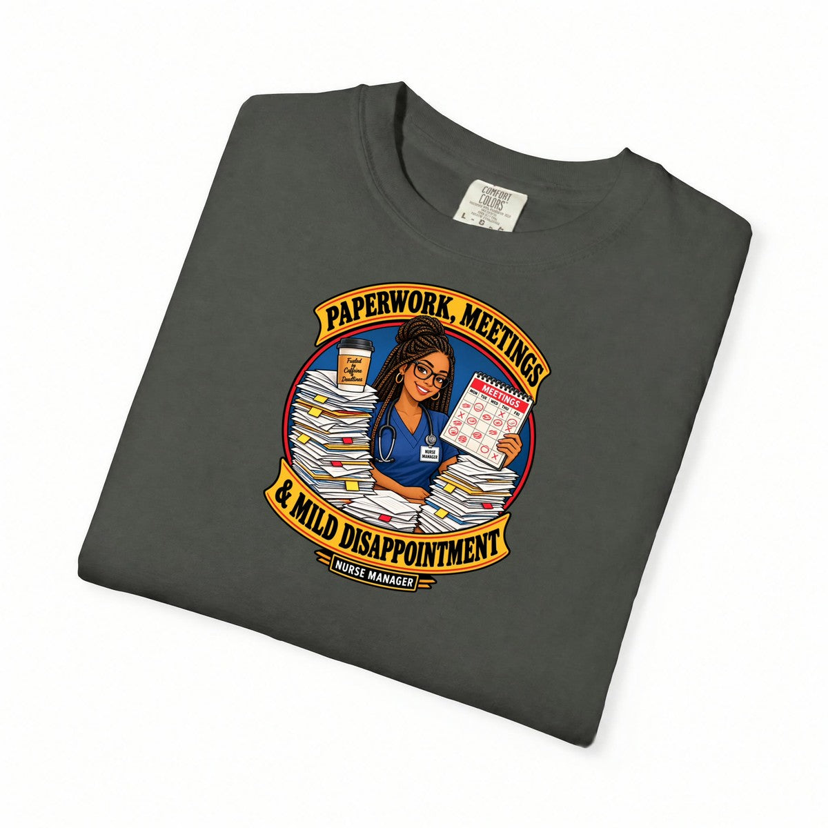 Paperwork Meetings and Mild Disappointment Nurse Manager Tee (Braids)