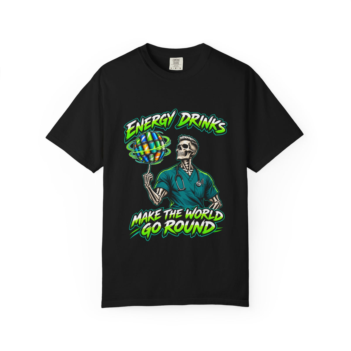 Energy Drinks Make the World Go Round Skeleton Male Nurse Comfort Colors T-Shirt