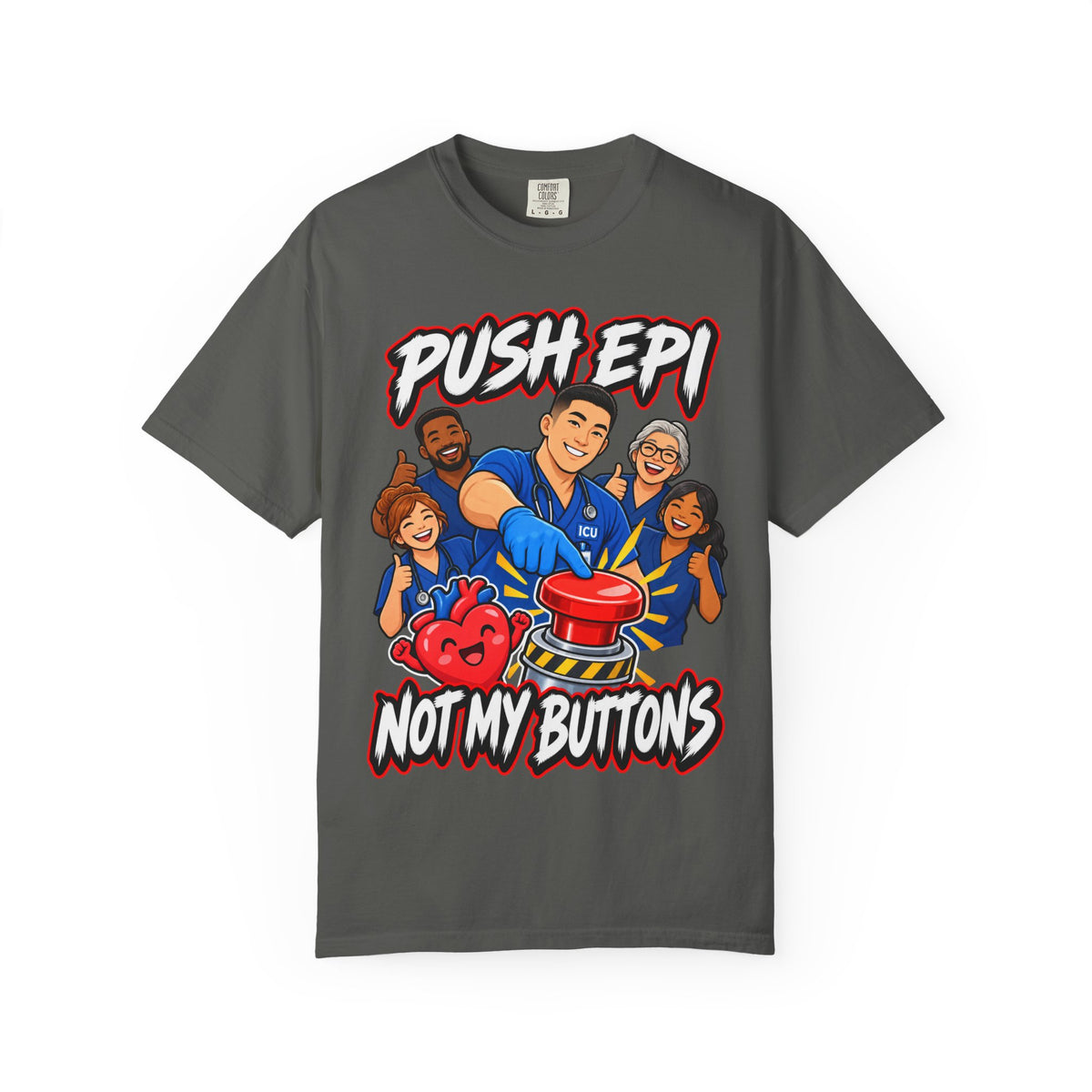 Push Epi Not My Buttons ICU Male Nurse Tee