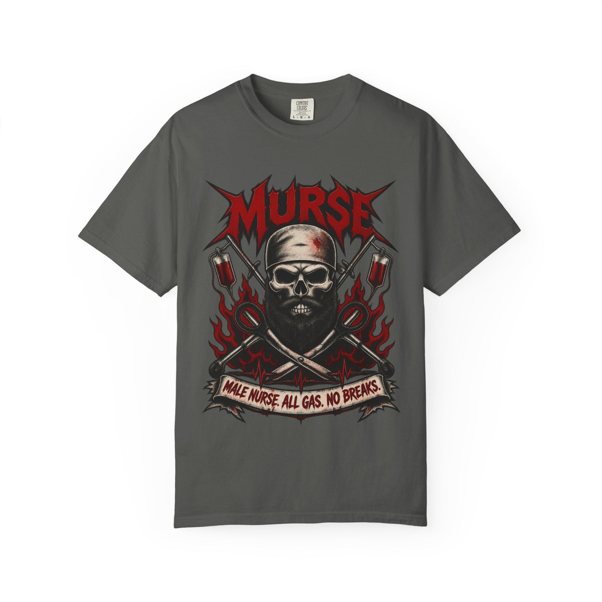 Murse Male Nurse All Gas No Breaks Skeleton Nurse Comfort Colors T-Shirt