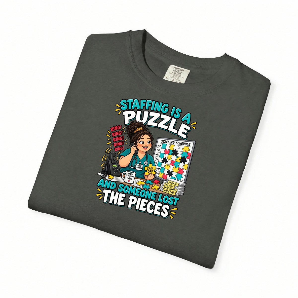 Staffing Is a Puzzle and Someone Lost the Pieces Nurse Manager Comfort Colors T-Shirt