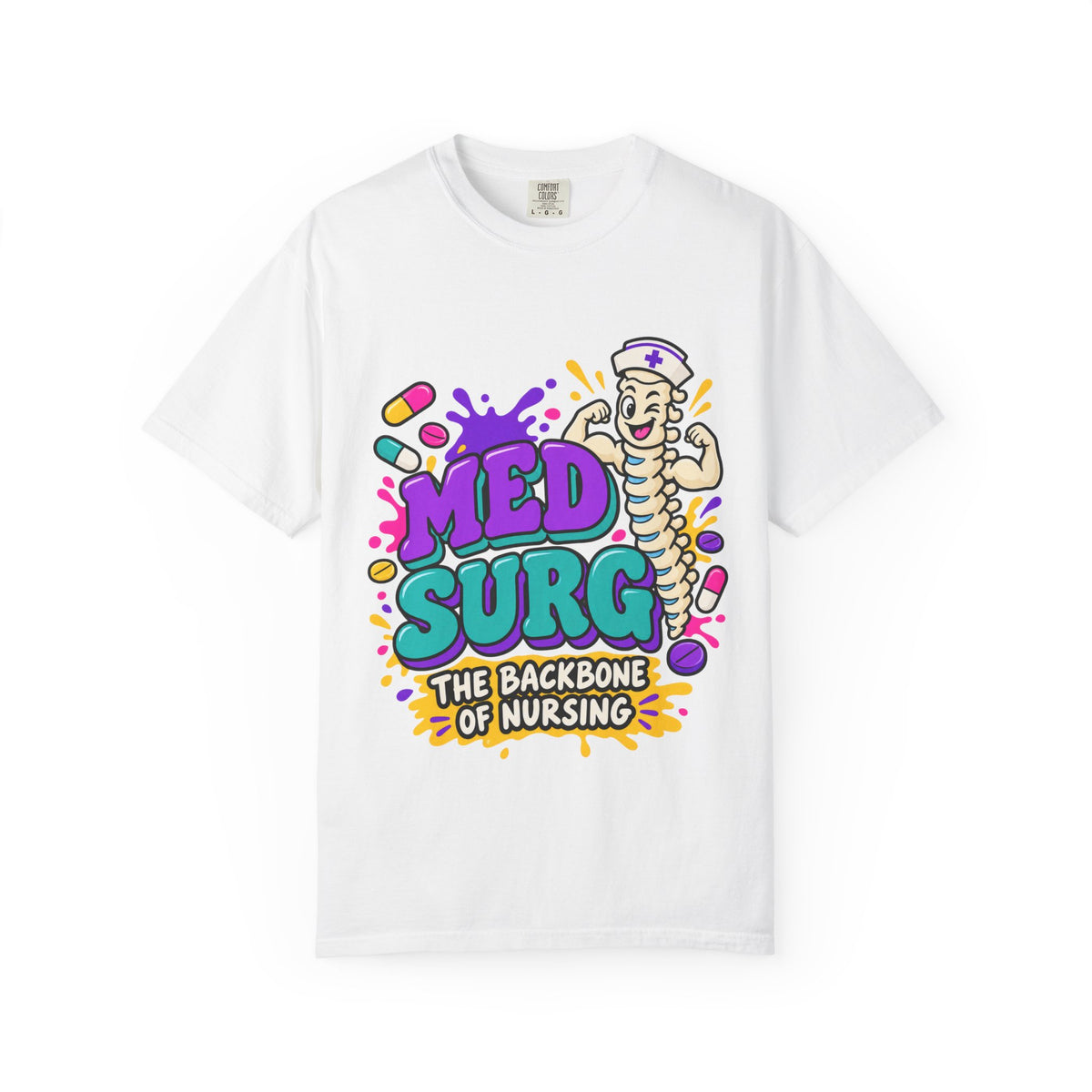Med Surg The Backbone of Nursing Comfort Colors T-Shirt