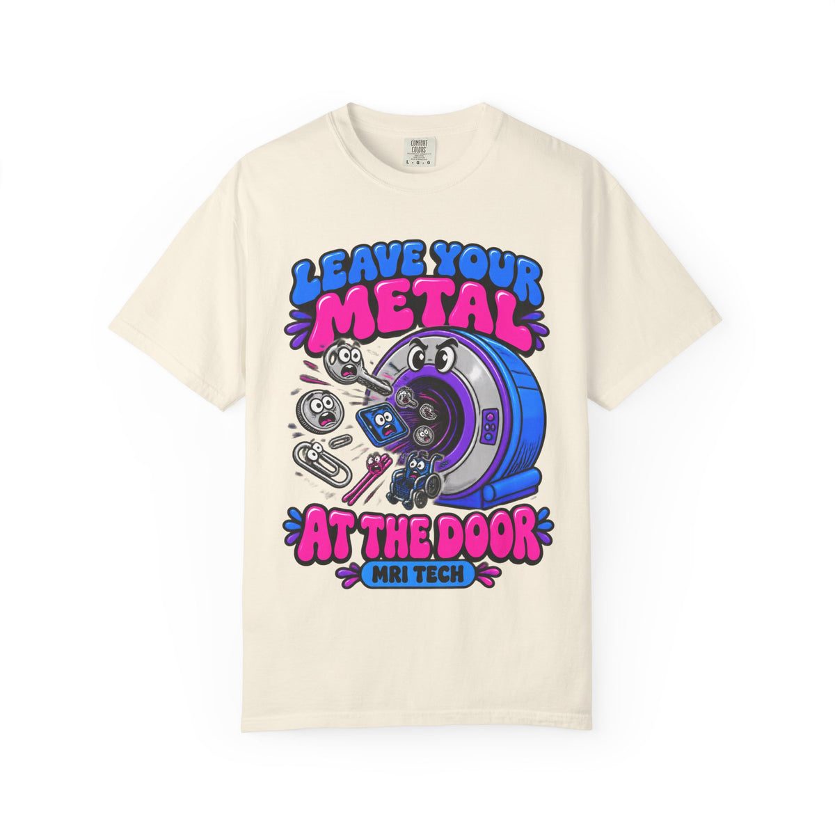 Leave Your Metal at the Door Funny MRI Tech Comfort Colors T-Shirt