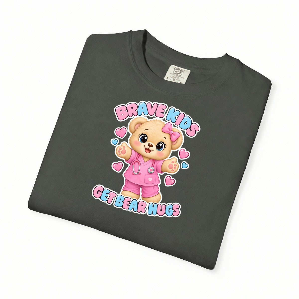 Brave Kids Get Bear Hugs Teddy Bear Peds Nurse Pink Comfort Colors T-Shirt folded