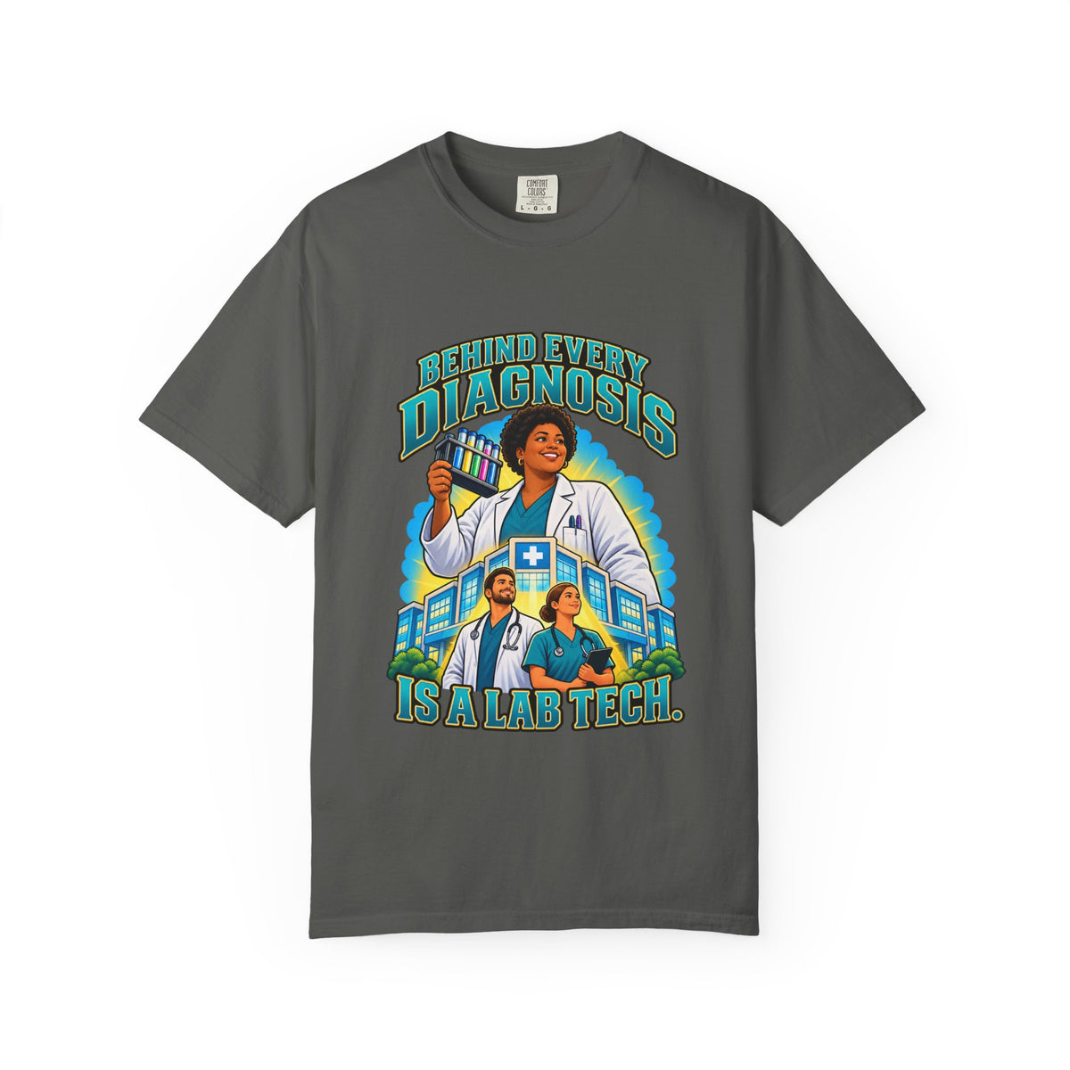 Behind Every Diagnosis Is a Women's Lab Tech Comfort Colors T-Shirt