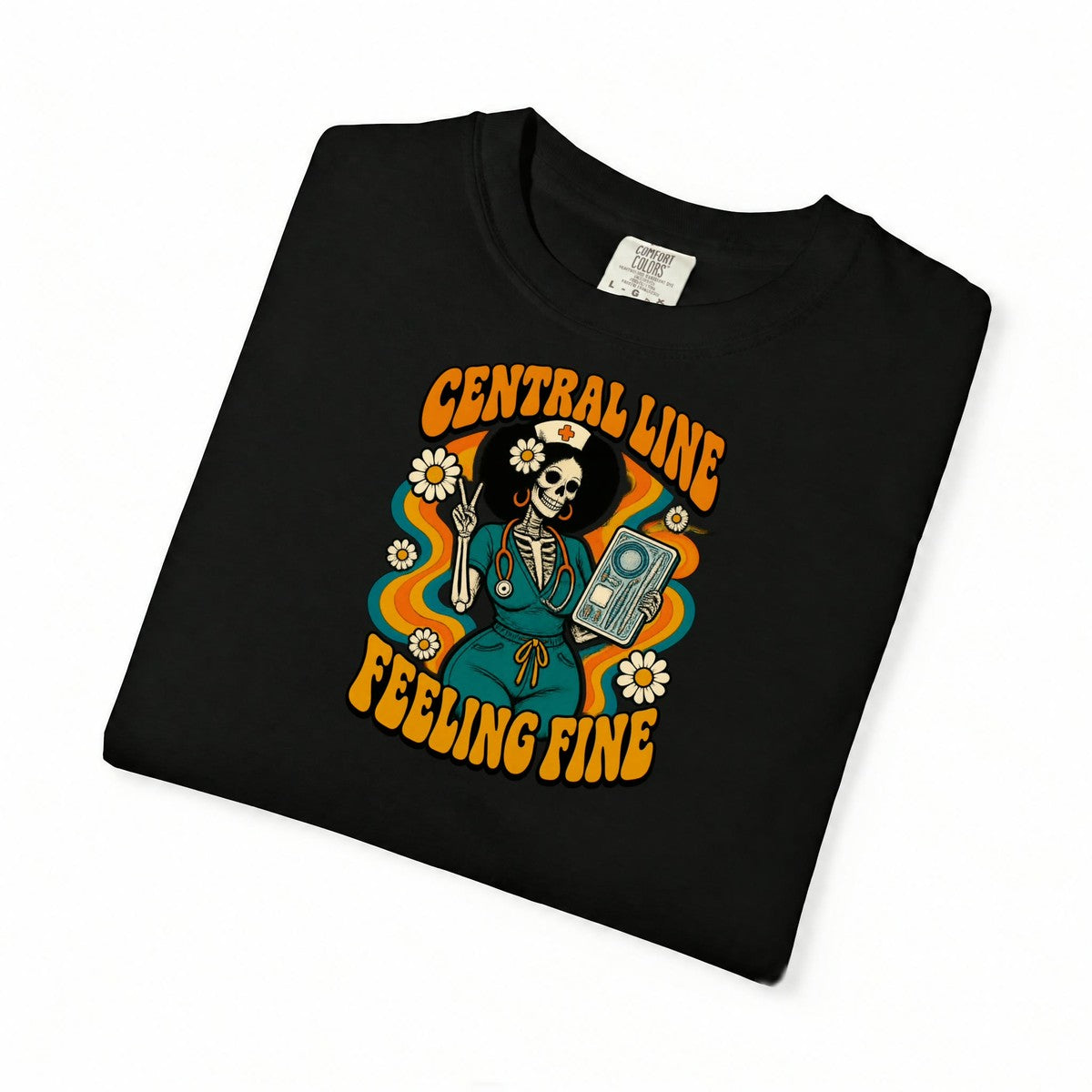 Central Line Feeling Fine Skeleton ICU Nurse Comfort Colors T-Shirt folded