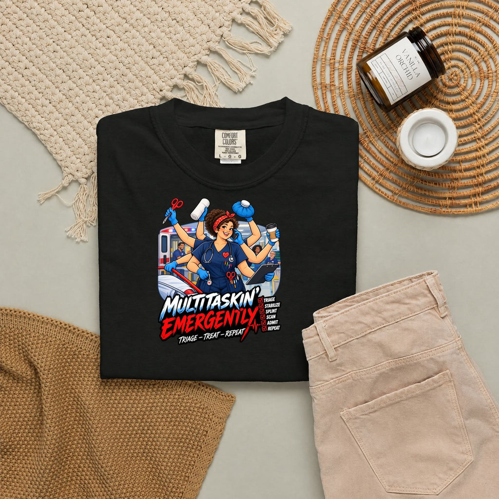 Multitaskin' Emergently ER Nurse Tee
