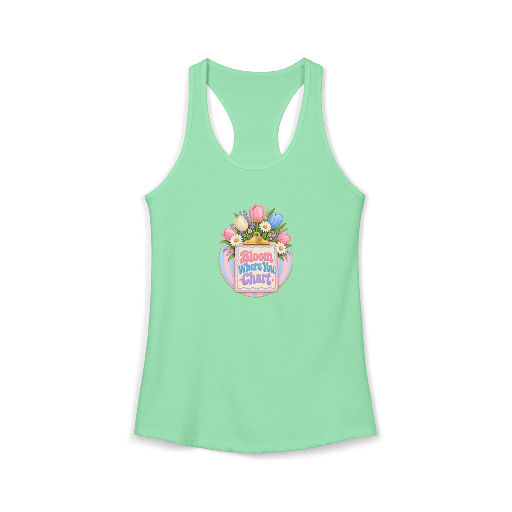Bloom Where You Chart Nurse Women's Racerback Tank Top