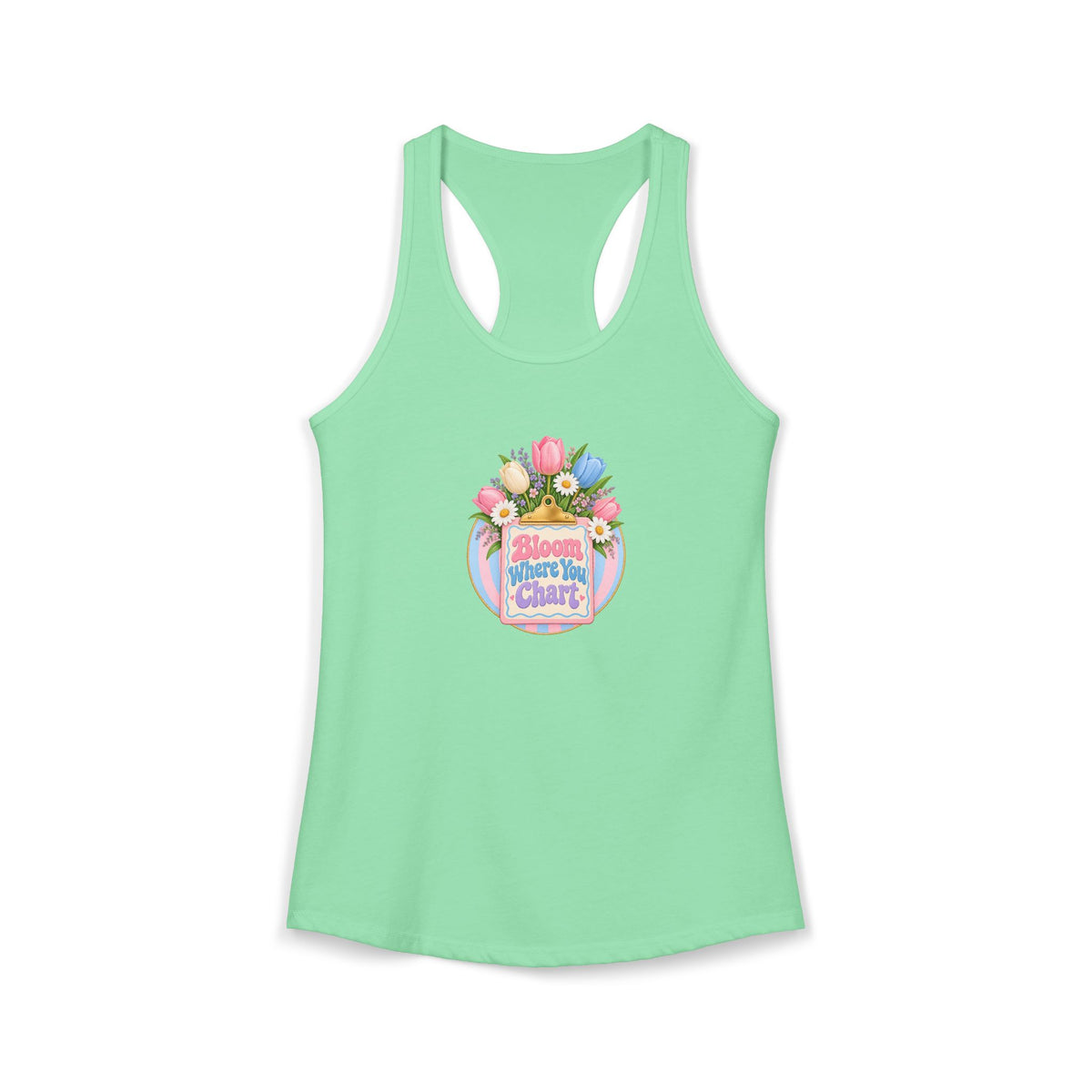 Bloom Where You Chart Nurse Women's Racerback Tank Top
