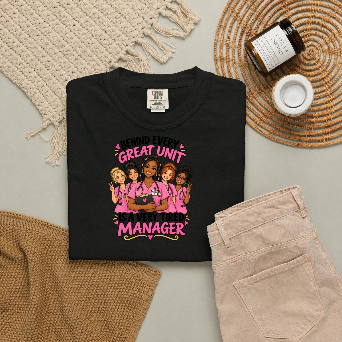 Behind Every Great Unit Is a Very Tired Manager Nurse Comfort Colors T-Shirt (Braids)