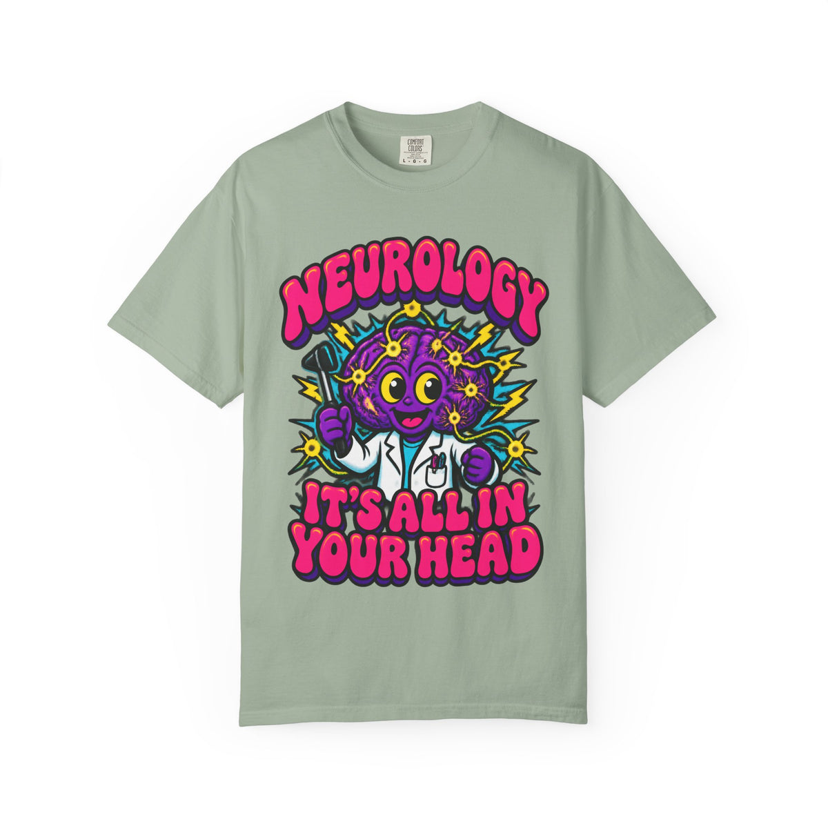Neurology It's All in Your Head Funny Neurologist Comfort Colors T-Shirt
