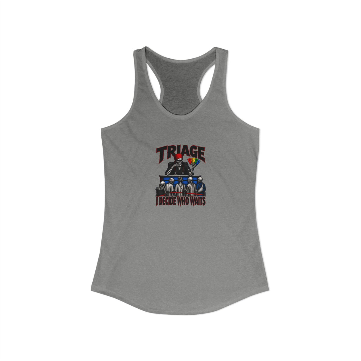 Triage I Decide Who Waits Skeleton ER Nurse Women's Racerback Tank Top