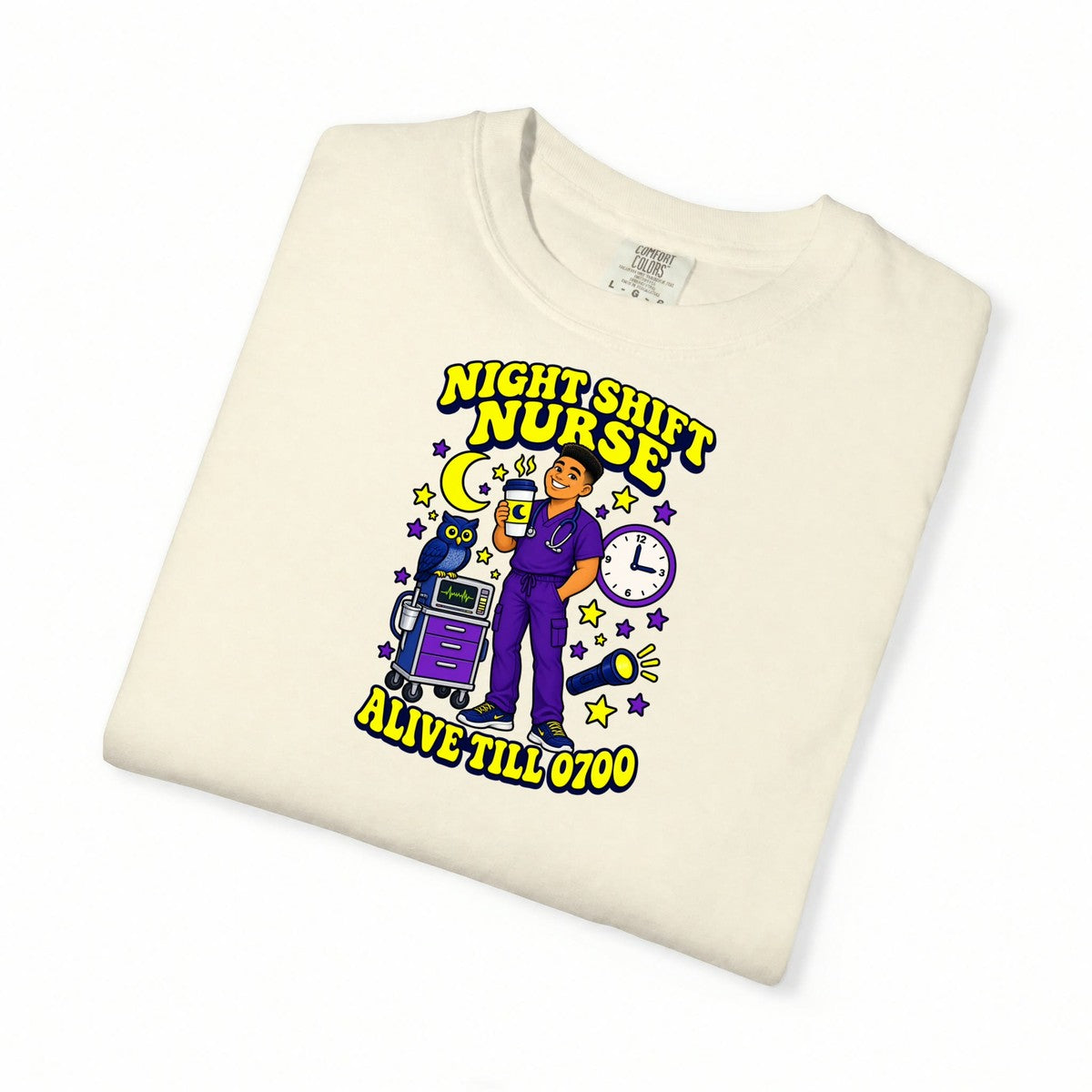 Night Shift Male Nurse Alive Till 0700 Tee