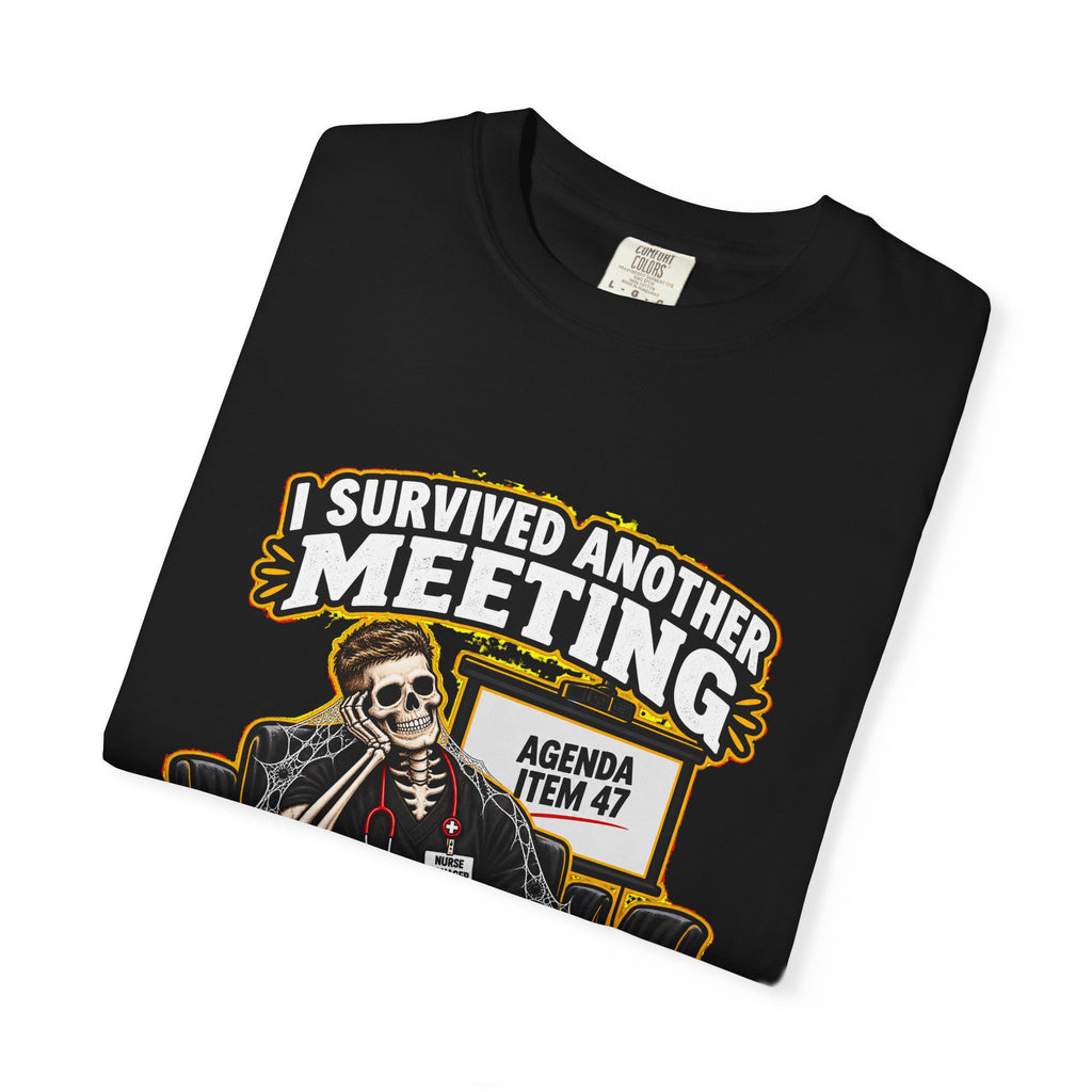 I Survived Another Meeting That Could Have Been an Email Male Nurse Manager Comfort Colors T-Shirt