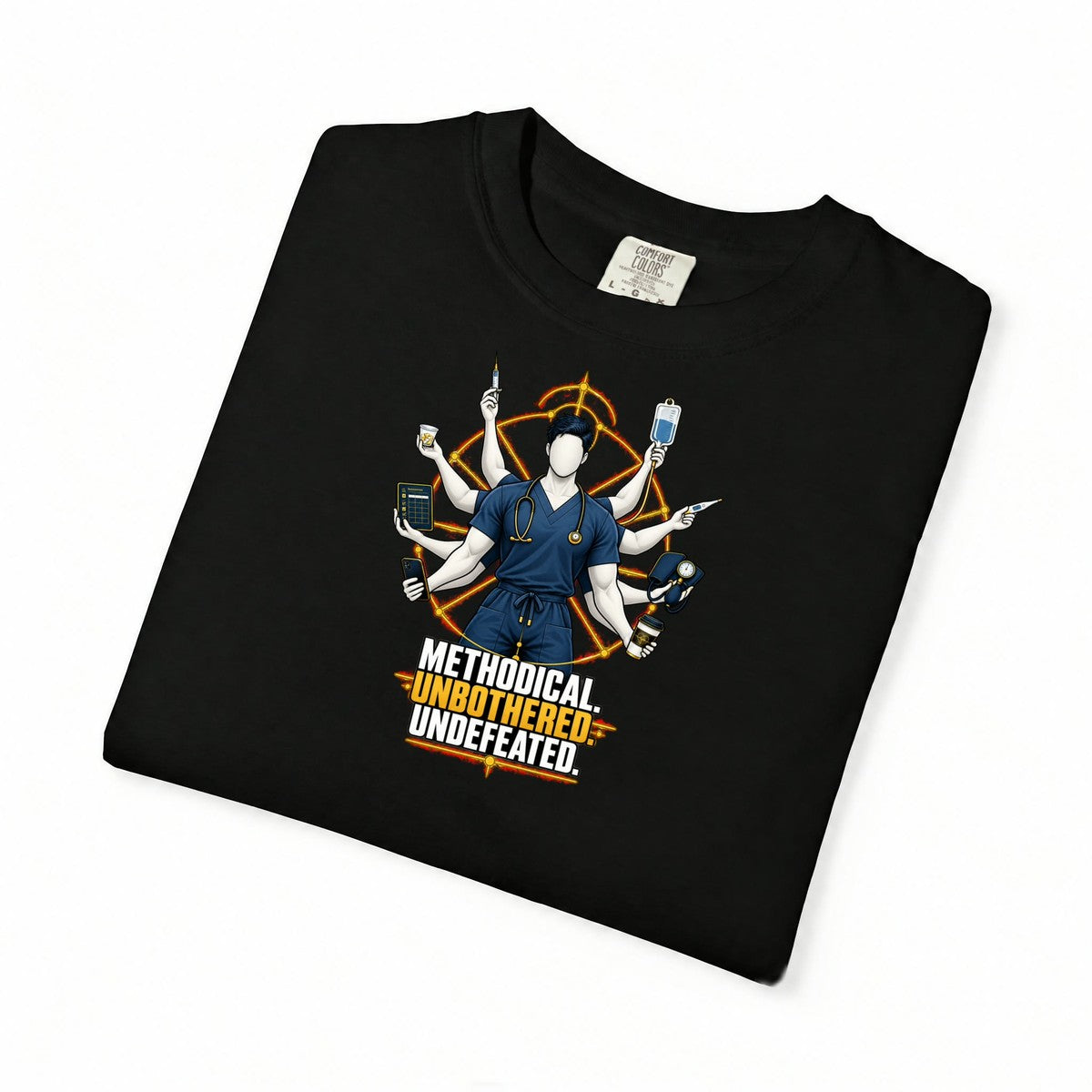 Methodical Unbothered Undefeated Multitasking Male Nurse Comfort Colors T-Shirt folded